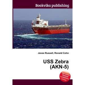  USS Zebra (AKN 5): Ronald Cohn Jesse Russell: Books