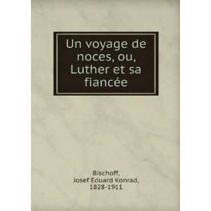  Un voyage de noces, ou, Luther et sa fiancÃ©e: Josef 