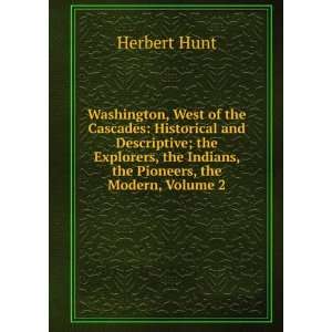 Washington, West of the Cascades Historical and Descriptive; the 