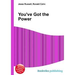  Youve Got the Power Ronald Cohn Jesse Russell Books