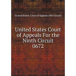   Circuit. 0672 United States. Court of Appeals (9th Circuit) Books