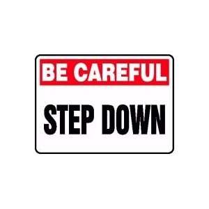  BE CAREFUL STEP DOWN 10 x 14 Aluminum Sign