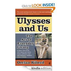 Ulysses and Us The Art of Everyday Living Declan Kiberd  