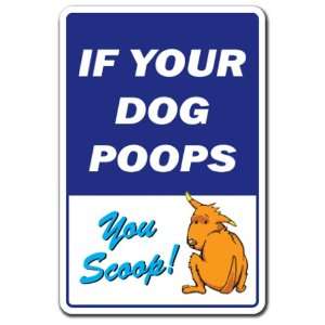  DOG POOPS YOU SCOOP ~Sign~ dog pet no clean up pick Patio 