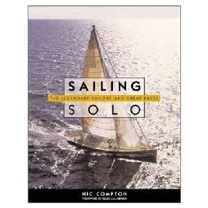   Sailing Solo The Legendary Sailors and Great Races 