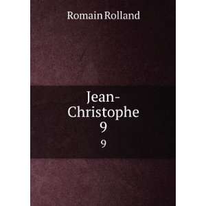  Jean Christophe. 9 Romain, 1866 1944 Rolland Books