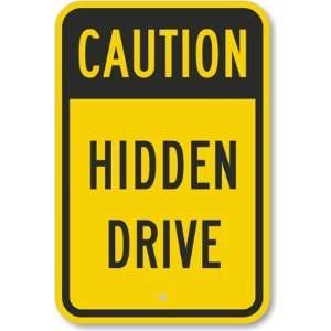  Caution   Hidden Drive Engineer Grade Sign, 18 x 12 