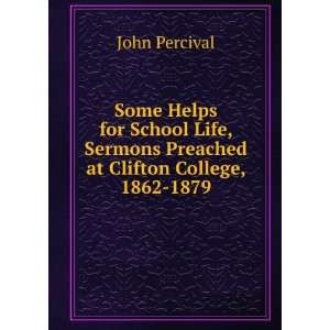   Sermons Preached at Clifton College, 1862 1879 John Percival Books