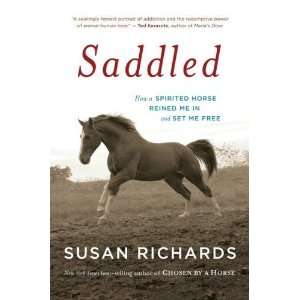  Saddled: How a Spirited Horse Reined Me in and Set Me Free 