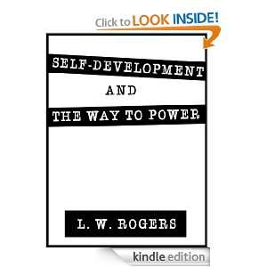 SELF DEVELOPMENT AND THE WAY TO POWER [Annotated]: Louis William 