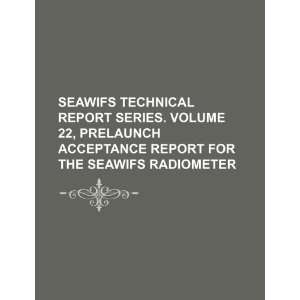  SeaWiFS technical report series. Volume 22, Prelaunch 