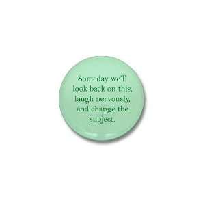  Change the Subject Funny Mini Button by CafePress: Patio 