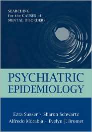 Psychiatric Epidemiology Searching for the Causes of Mental Disorders 