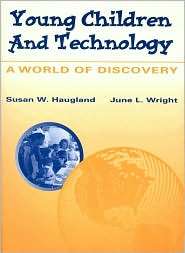 Young Children and Technology A World of Discovery, (0205175244 