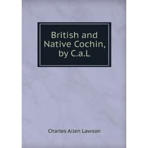  British and Native Cochin, by C.a.L. Charles Allen Lawson Books