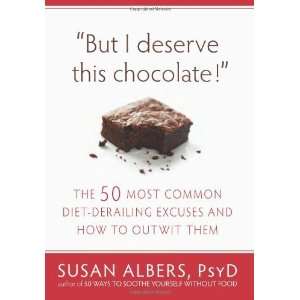   Excuses and How to Outwit Them [Paperback]: Susan Albers PsyD: Books