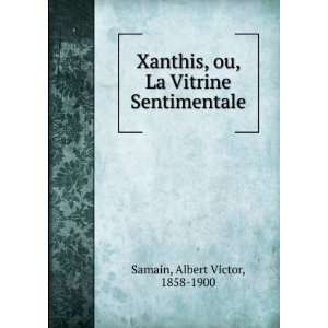   , ou, La Vitrine Sentimentale Albert Victor, 1858 1900 Samain Books