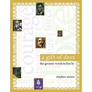   Days: The Greatest Words to Live By [Hardcover]: Stephen Alcorn: Books