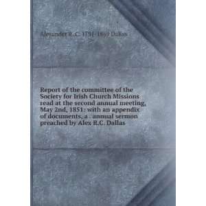   preached by Alex R.C. Dallas: Alexander R. C. 1791 1869 Dallas: Books