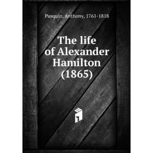  The life of Alexander Hamilton (1865) (9781275549654 
