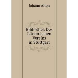   Bibliothek Des Literarischen Vereins in Stuttgart: Johann Alton: Books
