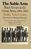 The Sable Arm Black Troops in the Union Army, (070060328X), Dudley 