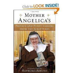   Pithy Lessons from the Scriptures [Hardcover]: Mother Angelica: Books