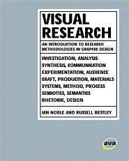 Visual Research: An Introduction to Research Methodologies in Graphic 