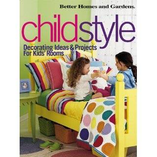 ChildStyle  Decorating Ideas & Projects for Kids Rooms (Better Homes 