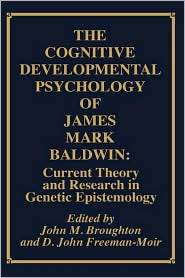 Cognitive Developmental Psychology Of James Mark Baldwin, (0893910430 