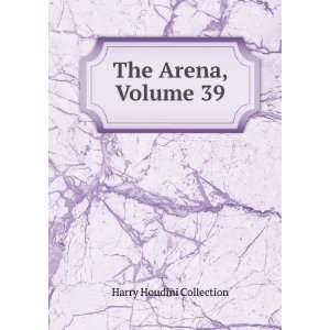  The Arena, Volume 39: Harry Houdini Collection: Books