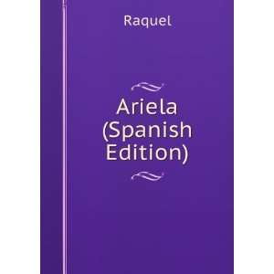  Ariela (Spanish Edition) Raquel Books