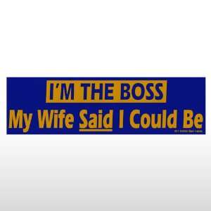  147 IM The Boss My Wife Bumper Sticker: Toys & Games