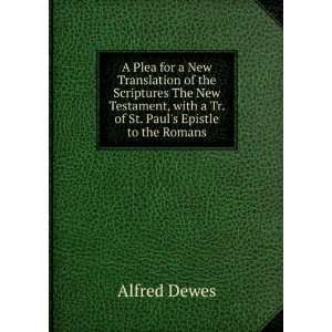   of St. Pauls Epistle to the Romans Alfred Dewes  Books