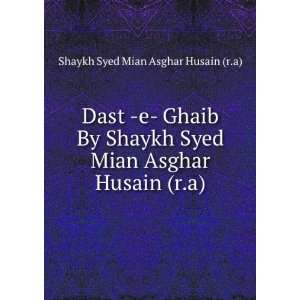   Mian Asghar Husain (r.a) Shaykh Syed Mian Asghar Husain (r.a) Books