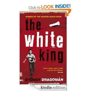 The White King Gyorgy Dragoman, Paul Olchvary  Kindle 