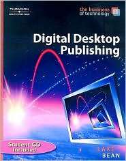 The Business of Technology Digital Desktop Publishing (with CD ROM 
