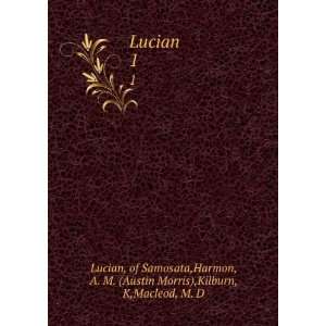   ,Harmon, A. M. (Austin Morris),Kilburn, K,Macleod, M. D Lucian Books