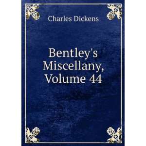  Bentleys Miscellany, Volume 44: Charles Dickens: Books