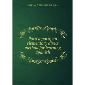   method for learning Spanish: Guillermo F. 1866 1940 Hall Aviles: Books
