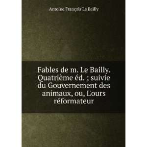   , ou, Lours rÃ©formateur Antoine FranÃ§ois Le Bailly Books