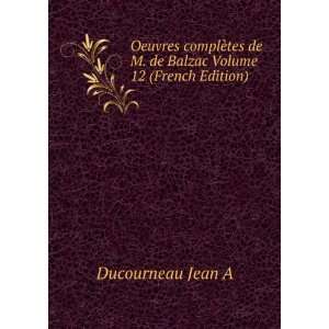  Oeuvres complÃ¨tes de M. de Balzac Volume 12 (French 