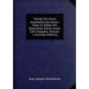   Vulgaire, Volume 1 (German Edition) Jean Jacques BarthÃ©lemy Books