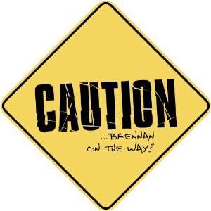   CAUTION : BRENNAN ON THE WAY  CROSSING SIGN: Home 