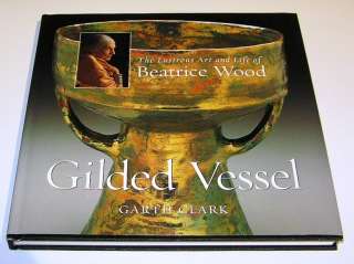 Beatrice Wood Lustrous Art and Life GILDED VESSEL  
