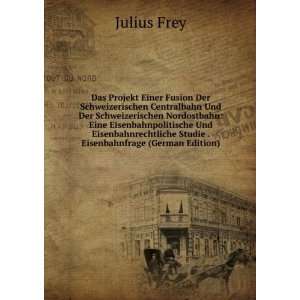   Eisenbahnfrage (German Edition) (9785875927447) Julius Frey Books