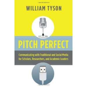  Pitch Perfect Communicating with Traditional and Social Media 