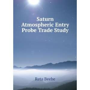   Atmospheric Entry Probe Trade Study Reta Beebe  Books