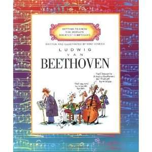  Ludwig Van Beethoven (Getting to Know the Worlds Greatest 