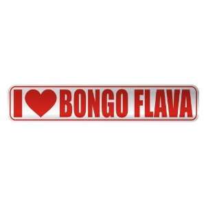   I LOVE BONGO FLAVA  STREET SIGN MUSIC